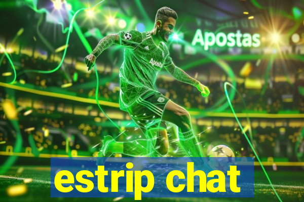 estrip chat